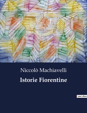 Machiavelli, Niccolò. Istorie Fiorentine. Culturea, 2023.