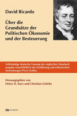 Ricardo, David. Über die Grundsätze der politischen Ökonomie und der Besteuerung. Metropolis Verlag, 2006.