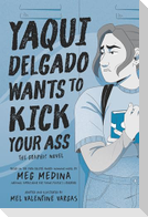Yaqui Delgado Wants to Kick Your Ass: The Graphic Novel