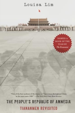 Lim, Louisa. The People's Republic of Amnesia - Tiananmen Revisited. Oxford University Press Inc, 2015.