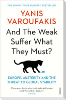 And the Weak Suffer What They Must?