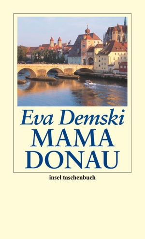 Demski, Eva. Mama Donau. Insel Verlag GmbH, 2007.