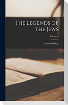 The Legends of the Jews; Volume 1
