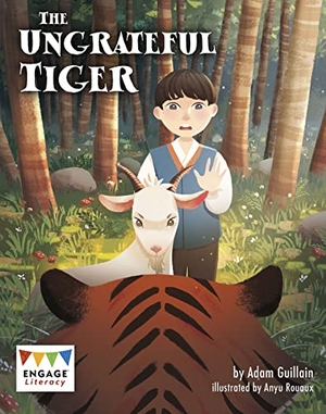 Guillain, Adam. The Ungrateful Tiger. Capstone Global Library Ltd, 2021.