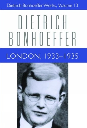 Best, Isabel. London, 1933-1935 - Dietrich Bonhoeffer Works, Volume 13. Augsburg Fortress Publishing, 2007.