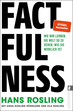 Rosling, Hans / Rosling Rönnlund, Anna et al. Factfulness - Wie wir lernen, die Welt so zu sehen, wie sie wirklich ist. Ullstein Taschenbuchvlg., 2019.