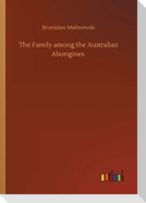 The Family among the Australian Aborigines