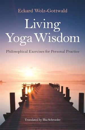 Wolz-Gottwald, Eckard. Living Yoga Wisdom - Philosophical Exercises for Personal Practice. Mantra Books, 2015.