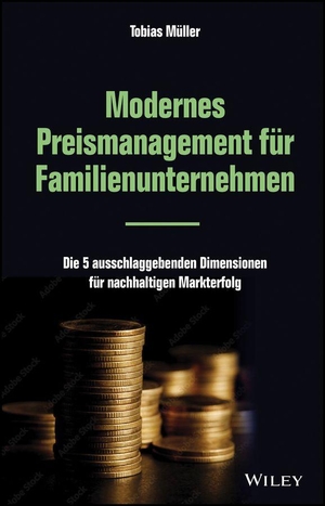 Müller, Tobias. Modernes Preismanagement für Familienunternehmen - Die 5 ausschlaggebenden Dimensionen für nachhaltigen Markterfolg. Wiley-VCH GmbH, 2026.