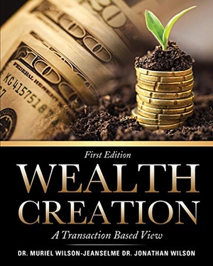 Wilson-Jeanselme, Muriel / Jonathan Wilson. Wealth Creation. Xulon Press, 2015.