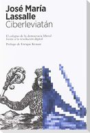 Ciberleviatán : el colapso de la democracia liberal frente a la revolución digital