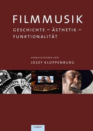 Kloppenburg, Josef (Hrsg.). Filmmusik - Geschichte - Ästhetik - Funktionalität. Laaber Verlag, 2012.