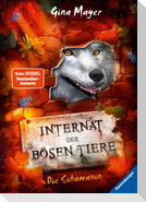 Internat der bösen Tiere, Band 5: Die Schamanin (Bestseller-Tier-Fantasy ab 10 Jahren)