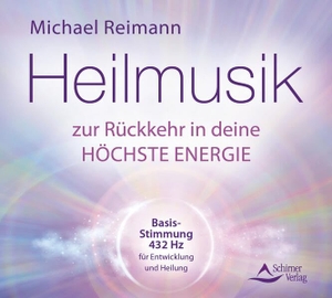 Reimann, Michael. Heilmusik zur Rückkehr in deine höchste Energie - Basis-Stimmung 432 Hz für Entwicklung und Heilung. Schirner Verlag, 2026.