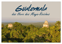 Guatemala - das Herz des Mayareiches (Wandkalender 2025 DIN A2 quer), CALVENDO Monatskalender