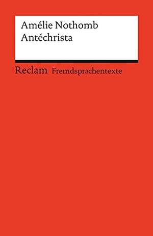 Nothomb, Amélie. Antéchrista. Reclam Philipp Jun., 2008.