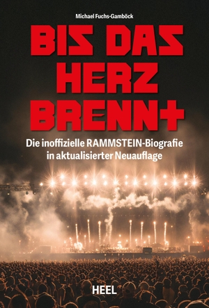 Fuchs-Gamböck, Michael. Bis das Herz brennt (Aktualisierte Neuauflage) - Die inoffizielle Rammstein-Biografie. Heel Verlag GmbH, 2023.