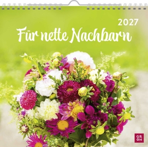Groh Verlag (Hrsg.). Wandkalender 2027: Für nette Nachbarn - Monatskalender zum Aufhängen mit tollen Fotos und Zitaten - das perfekte Geschenk für Nachbarn. Groh Verlag, 2026.