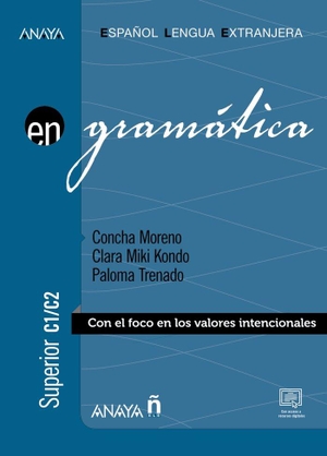Miki Kondo, Clara / Moreno, Concha et al. Anaya ELE EN collection - Gramatica - nivel superior C1-C2. Grupo Anaya, S.A., 2020.