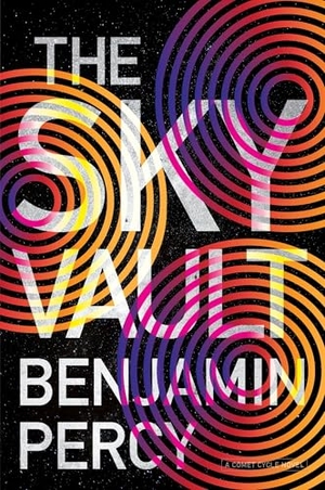Percy, Benjamin. The Sky Vault. HarperCollins, 2023.