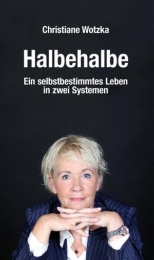Wotzka, Christiane. Halbehalbe - Ein selbstbestimmtes Leben in zwei Systemen. Edition Ost Im Verlag Das, 2025.
