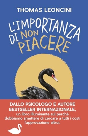 Leoncini, Thomas. L' importanza di non piacere. Liberarsi dalle aspettative altrui e trasformare le fragilità in salvezza. Sperling & Kupfer, 2025.