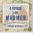 A Voyage for Madmen Lib/E