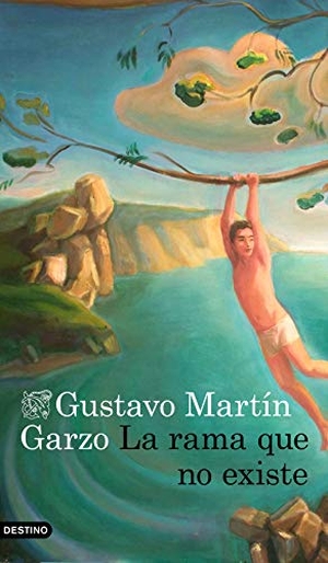 Martín Garzo, Gustavo. La rama que no existe. Ediciones Destino, 2019.