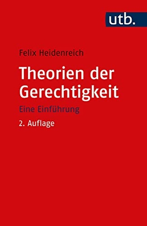 Heidenreich, Felix. Theorien der Gerechtigkeit - Eine Einführung. UTB GmbH, 2026.