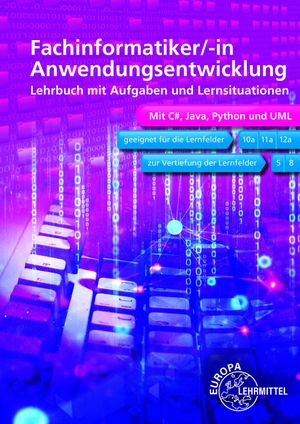 Hardy, Dirk. Fachinformatiker/-in Anwendungsentwicklung - Lehrbuch mit Aufgaben und Lernsituationen, mit C#, Java, Python und UML. Europa Lehrmittel Verlag, 2026.