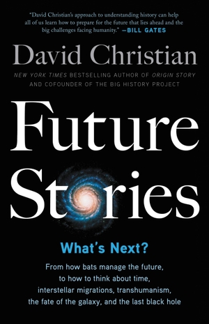 Christian, David. Future Stories - What's Next?. Hachette Book Group, 2022.