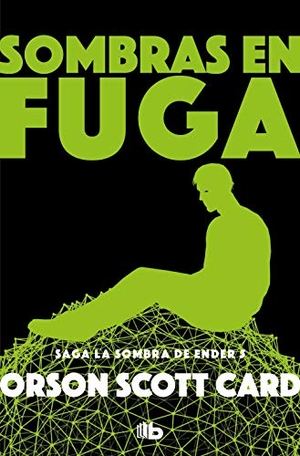 Card, Orson Scott. Sombras en fuga. B de Bolsillo (Ediciones B), 2019.