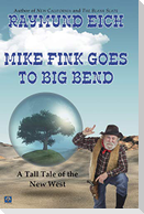 Mike Fink Goes To Big Bend