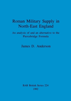 Anderson, James D.. Roman Military Supply in North-East England - An analysis of and an alternative to the Piercebridge Formula. British Archaeological Reports Oxford Ltd, 1992.