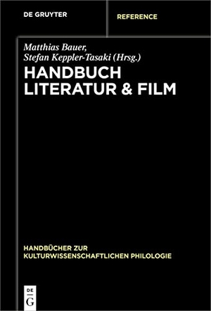 Bauer, Matthias / Stefan Keppler-Tasaki (Hrsg.). Handbuch Literatur & Film. Walter de Gruyter, 2023.