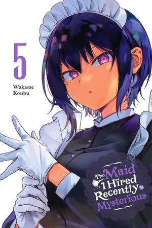 Konbu, Wakame. The Maid I Hired Recently Is Mysterious, Vol. 5. Yen Press, 2023.