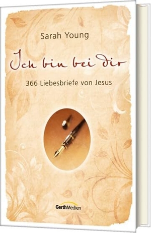 Young, Sarah. Ich bin bei dir - 366 Liebesbriefe von Jesus. Gerth Medien GmbH, 2009.