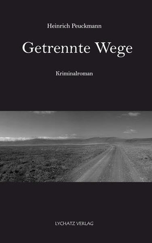 Peuckmann, Heinrich. Getrennte Wege. Lychatz Verlag, 2020.