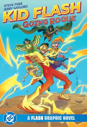Gaylord, Jerry / Steve Foxe. Kid Flash: Going Rogue. DC Comics, 2026.