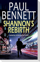 SHANNON'S REBIRTH a gripping, action-packed thriller
