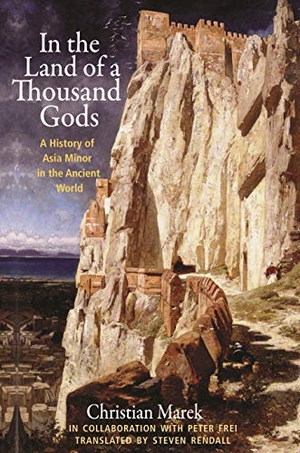 Marek, Christian. In the Land of a Thousand Gods - A History of Asia Minor in the Ancient World. Princeton University Press, 2018.