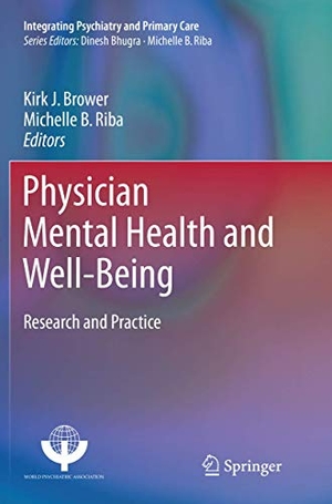 Riba, Michelle B. / Kirk J. Brower (Hrsg.). Physician Mental Health and Well-Being - Research and Practice. Springer International Publishing, 2018.