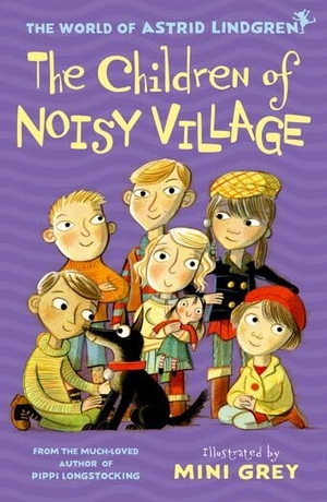 Lindgren, Astrid. The Children of Noisy Village. Oxford University Press, 2021.