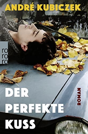 Kubiczek, André. Der perfekte Kuss - Eine Liebesgeschichte in der DDR. Rowohlt Taschenbuch, 2023.