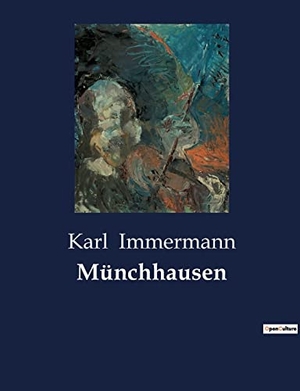 Immermann, Karl. Münchhausen. Culturea, 2022.