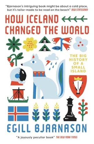 Bjarnason, Egill. How Iceland Changed the World - The Big History of a Small Island. Icon Books, 2021.