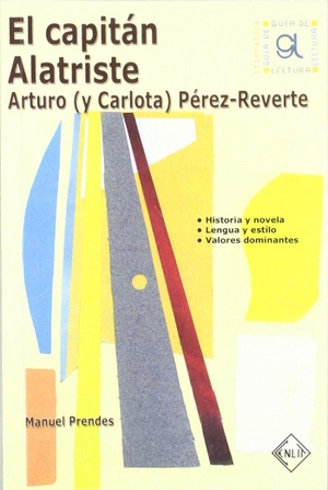 Prendes Guardiola, Manuel. El capitán Alatriste : Arturo y Carlota Pérez Reverte. Hualde Alfaro, Luis Enrique y Pascual Loyarte, Unai, 2008.