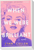 When We Were Brilliant