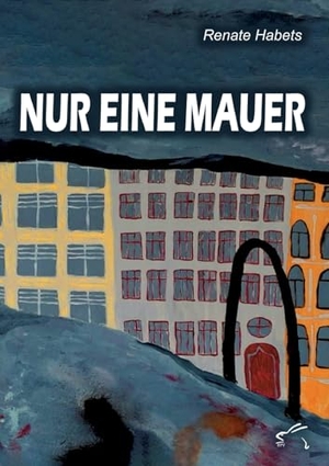 Habets, Renate. Nur eine Mauer. Edition Paashaas Verlag (EPV), 2025.