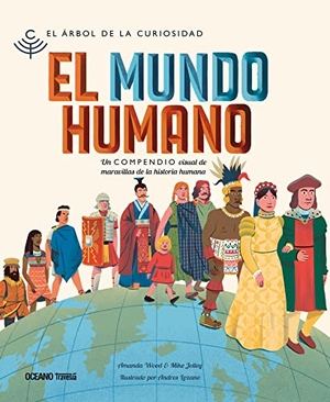 Wood, Aj / Mike Jolley. El Mundo Humano. Editorial Oceano de Mexico, 2019.